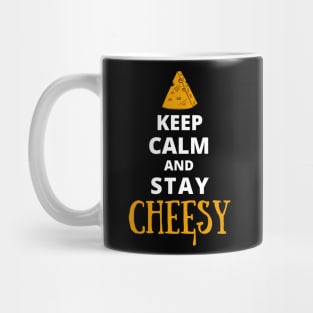 Keep Calm And Stay Cheesy Mug